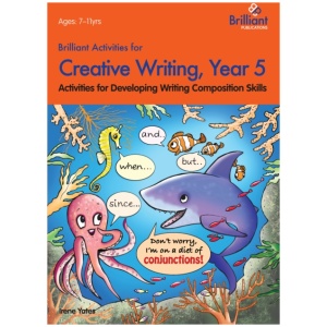 Brilliant Activities for Creative Writing, Year 5: Activities for Developing Writing Composition Skills