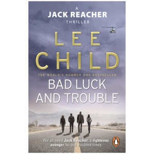 Bad Luck And Trouble: (Jack Reacher 11)