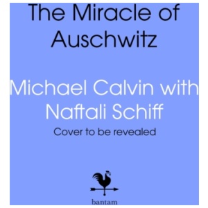 Miracle: The Boys Who Escaped the Gas Chamber in Auschwitz