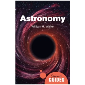 Astronomy: A Beginner's Guide