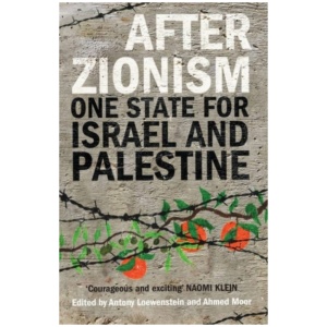 After Zionism: One State for Israel and Palestine