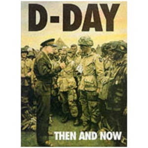 D-Day: Then and Now (Volume 1)