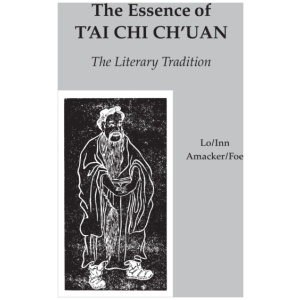 The Essence of T'ai Chi Ch'uan: The Literary Tradition