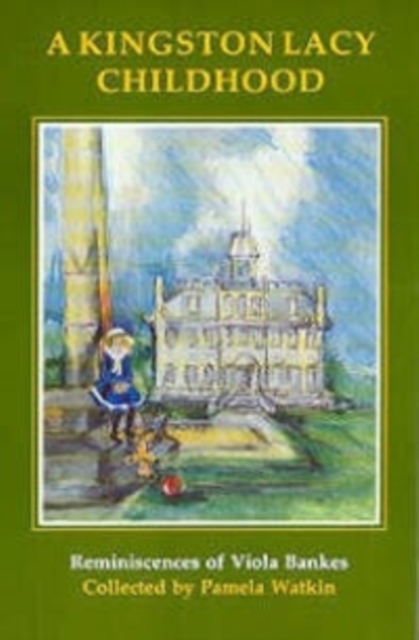 A Kingston Lacy Childhood: Reminiscences of Viola Bankes