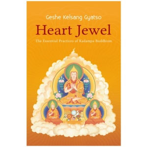 Heart Jewel: The Essential Practices of Kadampa Buddhism