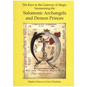 Keys to the Gateway of Magic: Summoning the Solomonic Archangels & Demon Princes