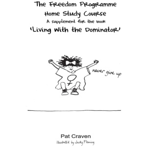 Freedom Programme Home Study Course: A Supplement for the Book Living with the Dominator
