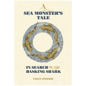 A Sea Monster's Tale: In Search of the Basking Shark