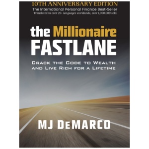 The Millionaire Fastlane: Crack the Code to Wealth and Live Rich for a Lifetime