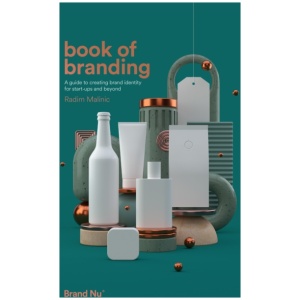 Book of Branding: a guide to creating brand identity for start-ups and beyond