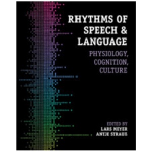 Rhythms of Speech and Language: Physiology, Cognition, Culture
