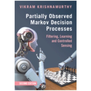 Partially Observed Markov Decision Processes: Filtering, Learning and Controlled Sensing