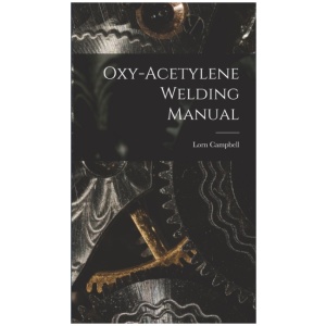 Oxy-Acetylene Welding Manual