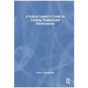 A School Leader's Guide to Leading Professional Development