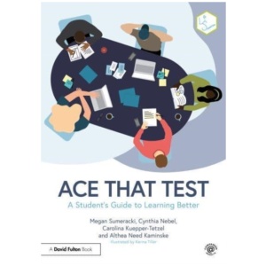 Ace That Test: A Student’s Guide to Learning Better