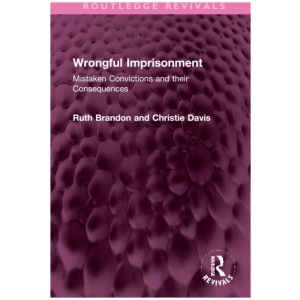 Wrongful Imprisonment: Mistaken Convictions and their Consequences
