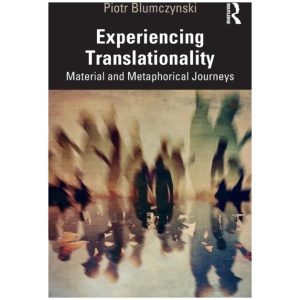 Experiencing Translationality: Material and Metaphorical Journeys