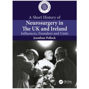 A Short History of Neurosurgery in the UK and Ireland: Influences, Founders and Units