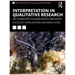 Interpretation in Qualitative Research: Key Concepts in Qualitative Methods