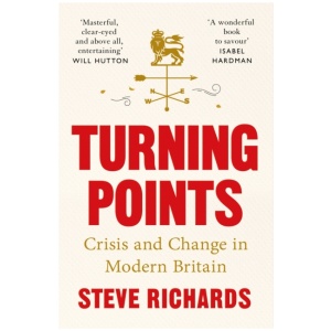 Turning Points: Crisis and Change in Modern Britain