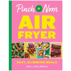 Pinch of Nom Air Fryer: Easy, Slimming Meals