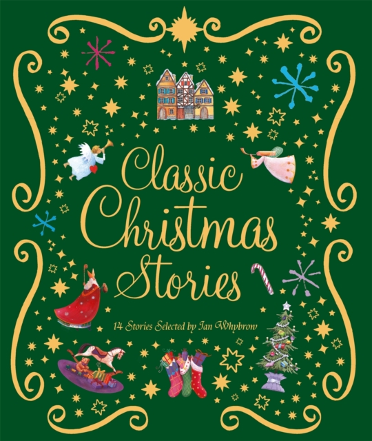 Classic Christmas Stories: A Collection of Fourteen Festive Stories