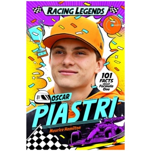 Racing Legends: Oscar Piastri: 101 Facts about Formula One