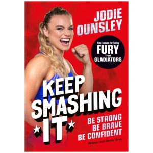 Keep Smashing It: Be Strong, Be Brave, Be Confident