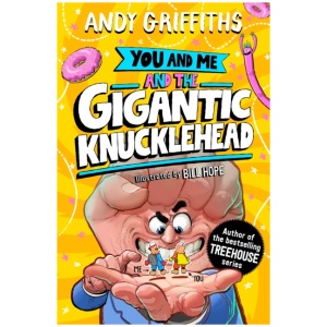 You and Me and the Gigantic Knucklehead