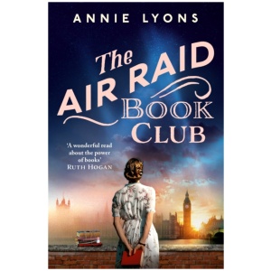 The Air Raid Book Club: The most uplifting, heartwarming story of war, friendship and the love of books