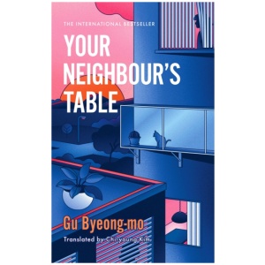 Your Neighbour's Table: An incisive and timely Korean bestseller about marriage, community and motherhood