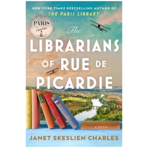 The Librarians of Rue de Picardie: From the bestselling author, a powerful, moving wartime page-turner inspired by true events