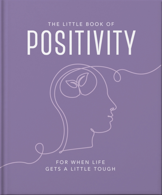 The Little Book of Positivity: For When Life Gets a Little Tough