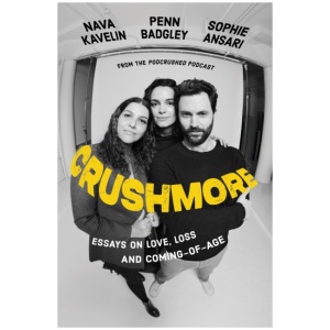 Crushmore: Essays on Love, Loss, and Coming-of-Age