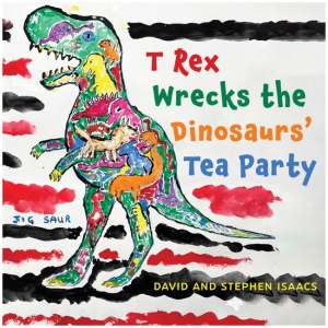 T Rex Wrecks the Dinosaurs’ Tea Party