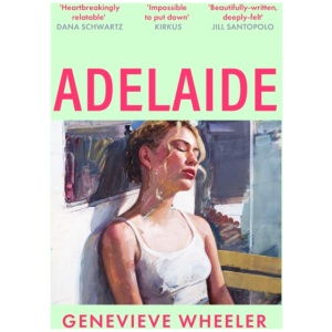 Adelaide: A heartbreakingly relatable debut novel about young love perfect for fans of Normal People
