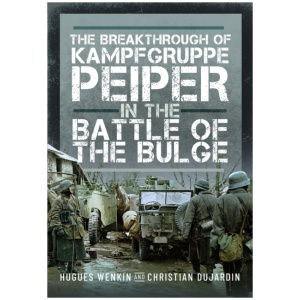 The Breakthrough of Kampfgruppe Peiper in the Battle of the Bulge