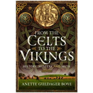 From the Celts to the Vikings: History, Mystery and Myth