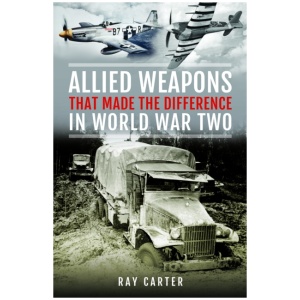 Allied Weapons That Made the Difference in World War Two
