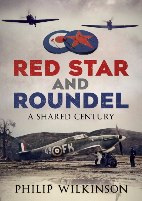 Red Star and Roundel: A Shared Century