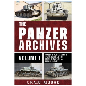The Panzer Archives, Volume 1: Panzer II–IV, Praga TNH-P (Panzer 38(t)), E-100, Mouse 1-Man Tank and Armoured Cars