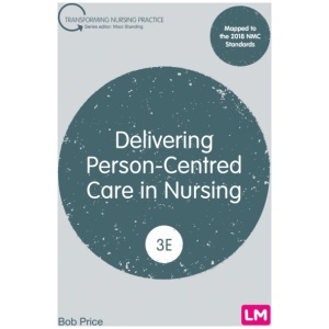 Delivering Person-Centred Care in Nursing