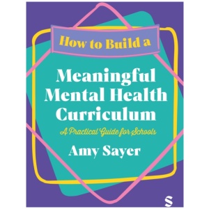 How to Build a Meaningful Mental Health Curriculum: A Practical Guide for Schools