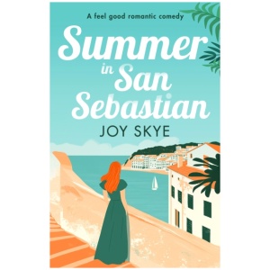 Summer in San Sebastian: A heart-warming romance full of love, hope and second chances.