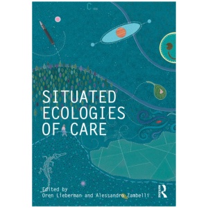 Situated Ecologies of Care