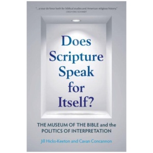 Does Scripture Speak for Itself?: The Museum of the Bible and the Politics of Interpretation