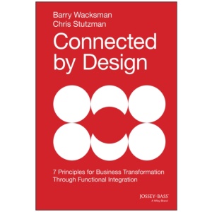 Connected by Design: Seven Principles for Business Transformation Through Functional Integration