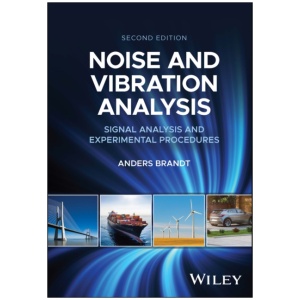 Noise and Vibration Analysis: Signal Analysis and Experimental Procedures