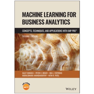 Machine Learning for Business Analytics: Concepts, Techniques and Applications with JMP Pro