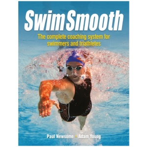 Swim Smooth: The Complete Coaching System for Swimmers and Triathletes